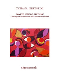 Maghe, sibille, streghe. L'immaginario femminile nella cultura occidentale - Librerie.coop
