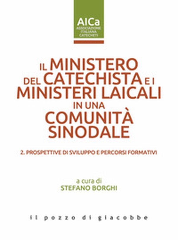 Il ministero del catechista e i ministeri laicali in una comunità sinodale - Vol. 2 - Librerie.coop Il ministero del catechista e i ministeri laicali in una comunità sinodale - Vol. 2 - Librerie.coop