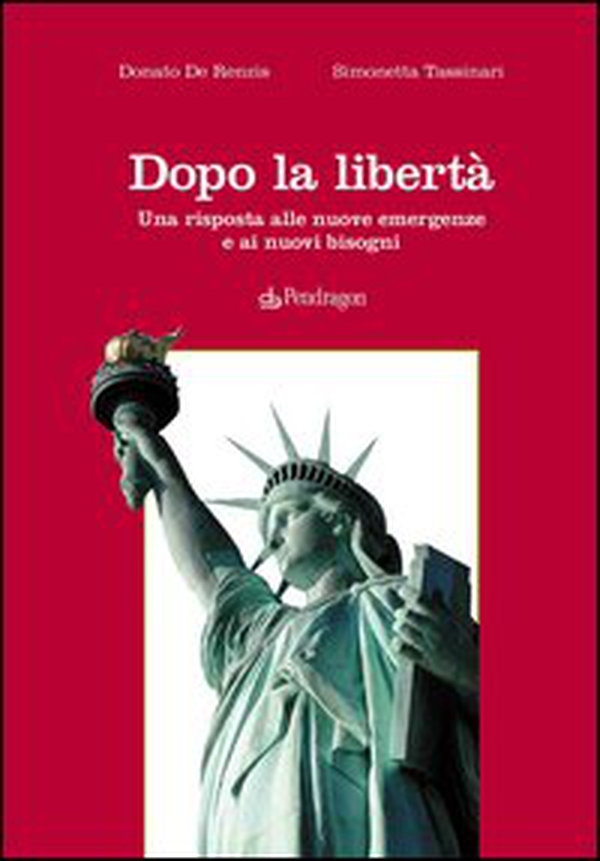 Dopo la libertà. Una risposta alle nuove emergenze e ai nuovi bisogni - Librerie.coop Dopo la libertà. Una risposta alle nuove emergenze e ai nuovi bisogni - Librerie.coop