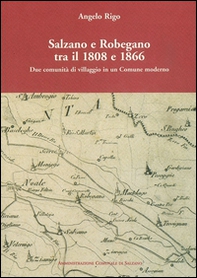 Salzano e Robegano tra il 1808 e il 1866. Due comunità di villaggio in un comune moderno - Librerie.coop
