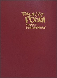 Palazzo Poggi. Viaggio sentimentale - Librerie.coop