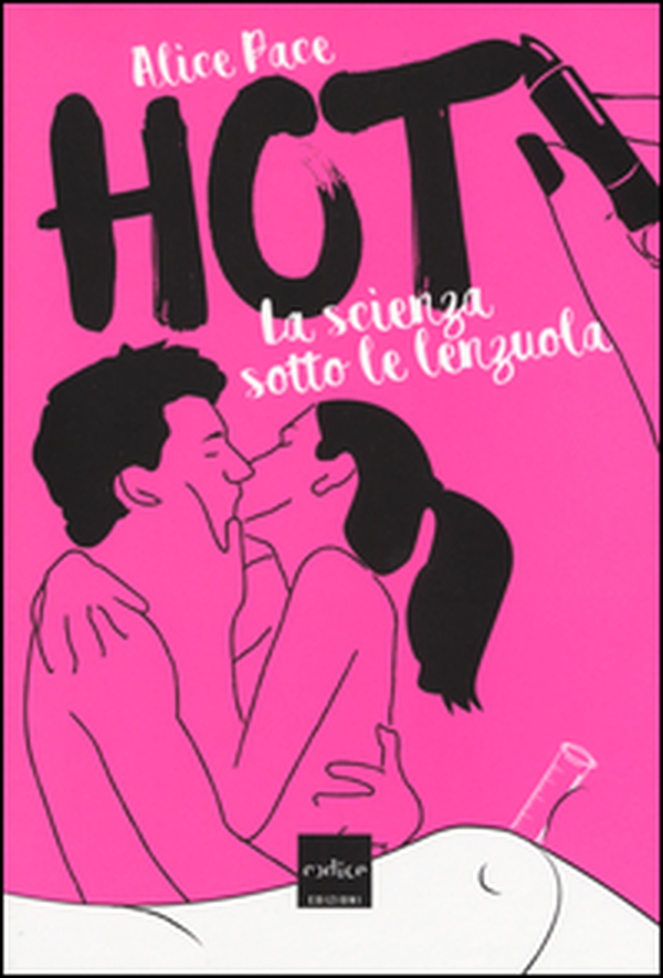 Hot. La scienza sotto le lenzuola - Librerie.coop Hot. La scienza sotto le lenzuola - Librerie.coop