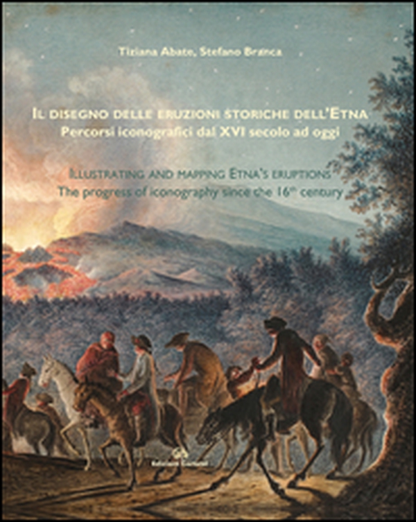Il disegno delle eruzioni storiche dell'Etna. Percorsi iconografici dal XVI secolo ad oggi - Librerie.coop Il disegno delle eruzioni storiche dell'Etna. Percorsi iconografici dal XVI secolo ad oggi - Librerie.coop