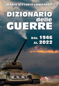 Dizionario delle guerre. Dal 1946 al 2022 - Librerie.coop