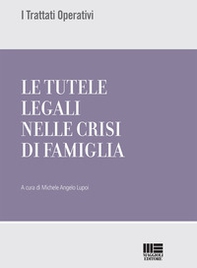 Le tutele legali nelle crisi di famiglia - Librerie.coop