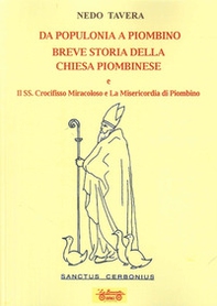 Da Populonia a Piombino. Breve storia della Chiesa piombinese e il SS. Crocifisso Miracoloso e la Misericordia di Piombino - Librerie.coop