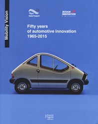 Fifty years of automotive innovation 1965-2015 - Librerie.coop
