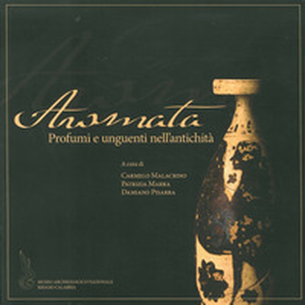 Aromata. Profumi e unguenti dell'antichità - Librerie.coop Aromata. Profumi e unguenti dell'antichità - Librerie.coop