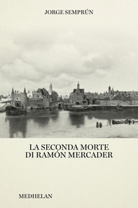 La seconda morte di Ramón Mercader - Librerie.coop