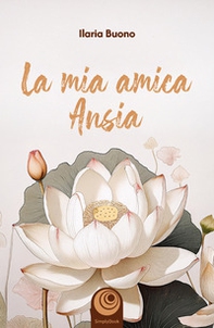 La mia amica ansia - Librerie.coop