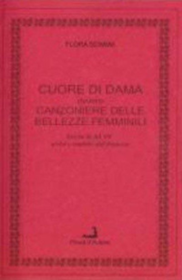 Cuore di dama. Canzoniere ovvero delle bellezze femminili. Ediz. italiana e francese - Librerie.coop Cuore di dama. Canzoniere ovvero delle bellezze femminili. Ediz. italiana e francese - Librerie.coop