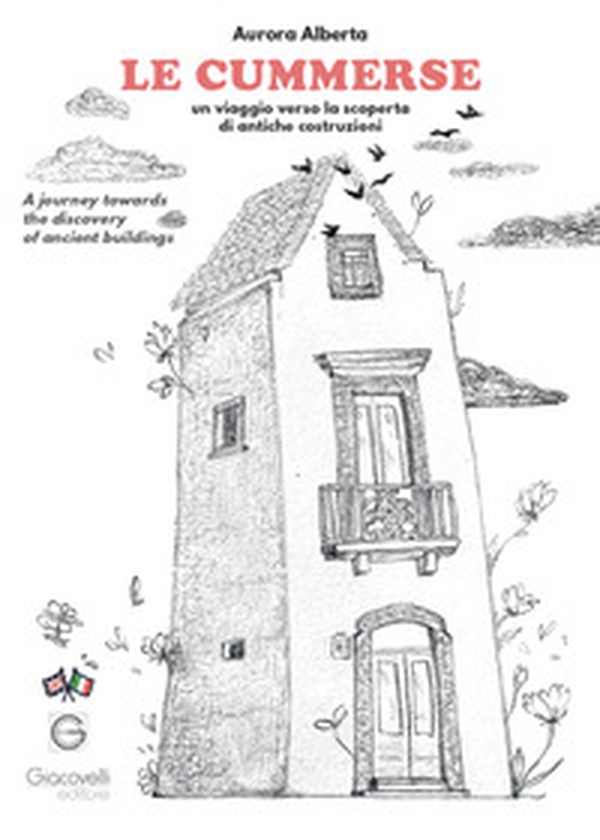 Le cummerse. Un viaggio verso la scoperta di antiche costruzioni. A journey towards the discovery of ancient buildings - Librerie.coop Le cummerse. Un viaggio verso la scoperta di antiche costruzioni. A journey towards the discovery of ancient buildings - Librerie.coop