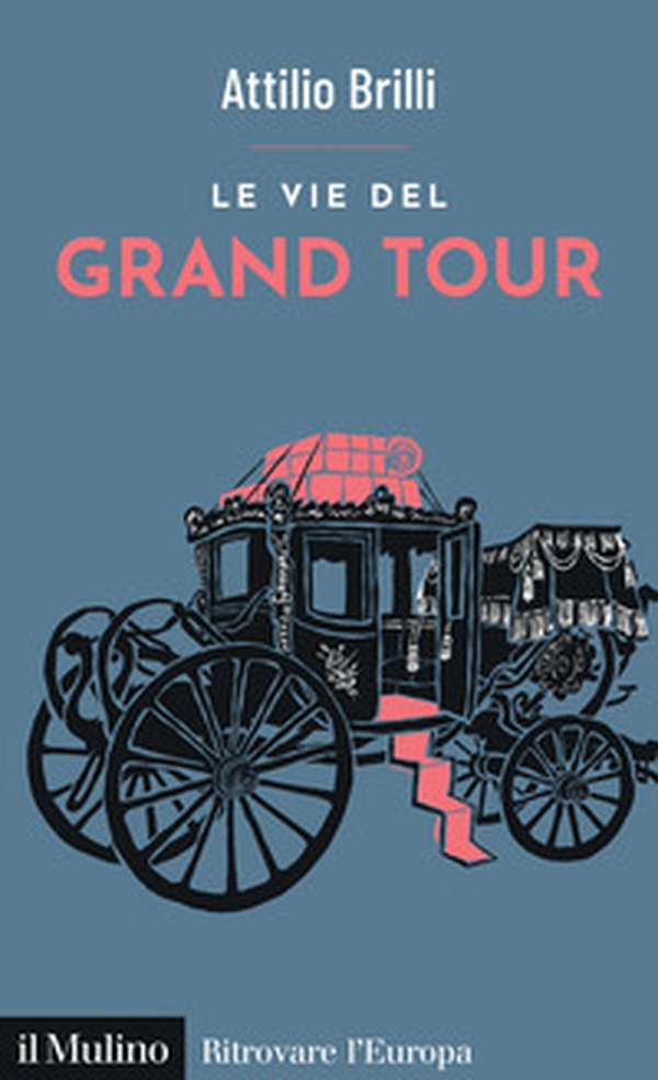 Le vie del Grand Tour - Librerie.coop Le vie del Grand Tour - Librerie.coop