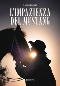 L'impazienza del Mustang - Librerie.coop