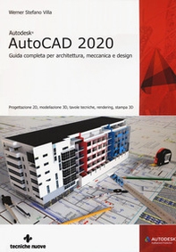 Autodesk® AutoCad 2020. Guida completa per architettura, meccanica e design - Librerie.coop