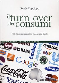 Il turn over dei consumi. Reti di comunicazione e consumi fluidi - Librerie.coop Il turn over dei consumi. Reti di comunicazione e consumi fluidi - Librerie.coop