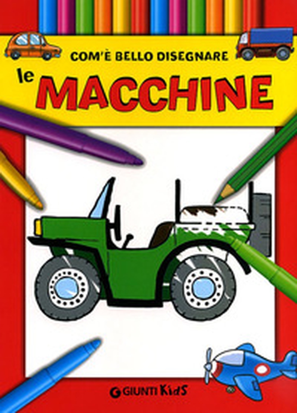 Com'è bello disegnare le macchine - Librerie.coop Com'è bello disegnare le macchine - Librerie.coop