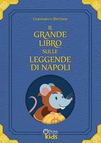 Il grande libro sulle leggende di Napoli - Librerie.coop