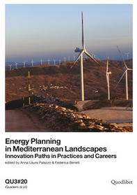 Energy planning in mediterranean landscapes. Innovation paths in practices and careers - Librerie.coop