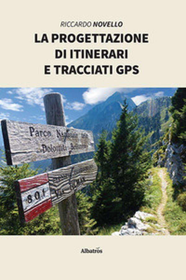 La progettazione di itinerari e tracciati GPS - Librerie.coop La progettazione di itinerari e tracciati GPS - Librerie.coop