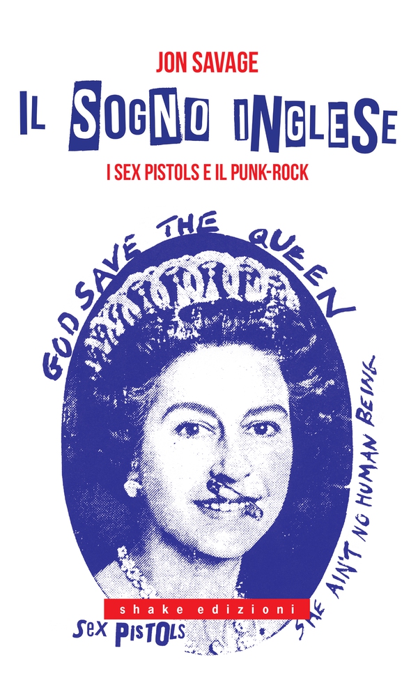 Il sogno inglese. I Sex Pistols e il punk-rock - Librerie.coop Il sogno inglese. I Sex Pistols e il punk-rock - Librerie.coop