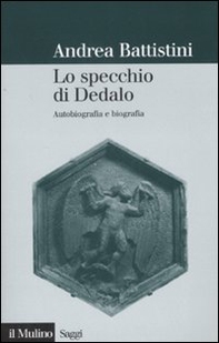Lo specchio di Dedalo. Autobiografia e biografia - Librerie.coop Lo specchio di Dedalo. Autobiografia e biografia - Librerie.coop