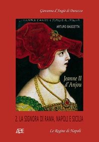 Jeanne II d'Anjou. Giovanna d'Angiò di Durazzo - Vol. 2 - Librerie.coop Jeanne II d'Anjou. Giovanna d'Angiò di Durazzo - Vol. 2 - Librerie.coop