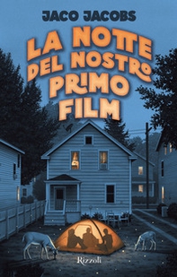 La notte del nostro primo film - Librerie.coop