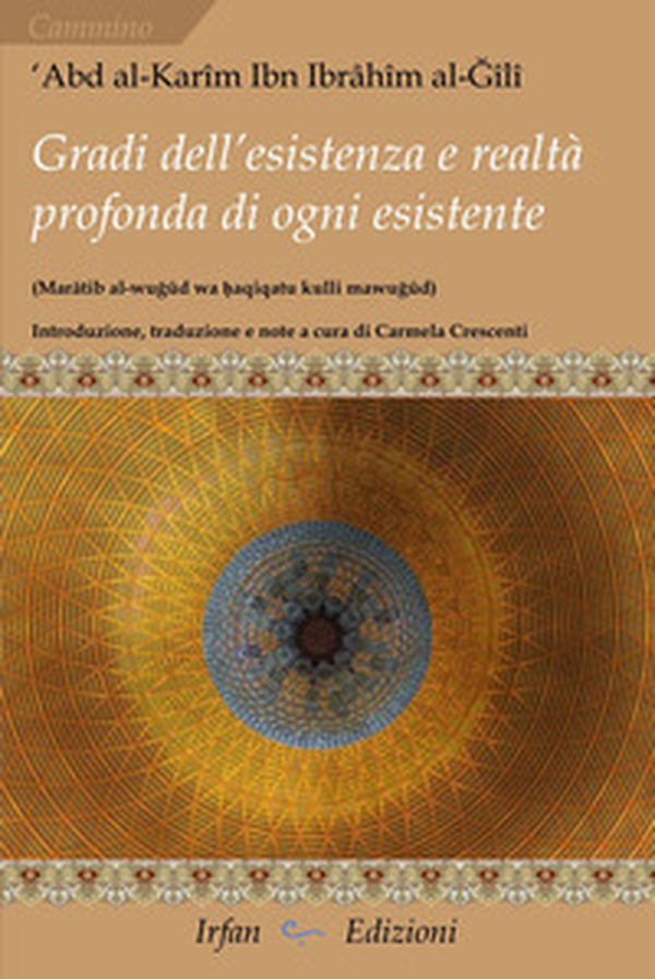Gradi dell'esistenza e realtà profonda di ogni esistente. Marâtib al-wu?ûd wa ?aqiqatu kulli maw?ûd - Librerie.coop Gradi dell'esistenza e realtà profonda di ogni esistente. Marâtib al-wu?ûd wa ?aqiqatu kulli maw?ûd - Librerie.coop
