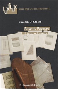 Antonio Papasso. Il tutto e il niente. Ediz. italiana e inglese - Librerie.coop Antonio Papasso. Il tutto e il niente. Ediz. italiana e inglese - Librerie.coop
