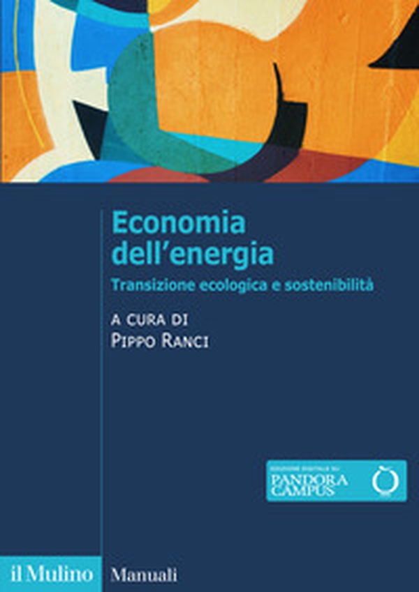 Economia dell'energia. Transizione ecologica e sostenibilità - Librerie.coop Economia dell'energia. Transizione ecologica e sostenibilità - Librerie.coop