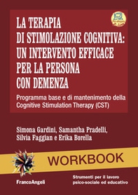 La terapia di stimolazione cognitiva: un intervento efficace per la persona con demenza. Programma base e di mantenimento della Cognitive Stimulation Therapy (CST) - Librerie.coop