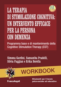 La terapia di stimolazione cognitiva: un intervento efficace per la persona con demenza. Programma base e di mantenimento della Cognitive Stimulation Therapy (CST) - Librerie.coop La terapia di stimolazione cognitiva: un intervento efficace per la persona con demenza. Programma base e di mantenimento della Cognitive Stimulation Therapy (CST) - Librerie.coop