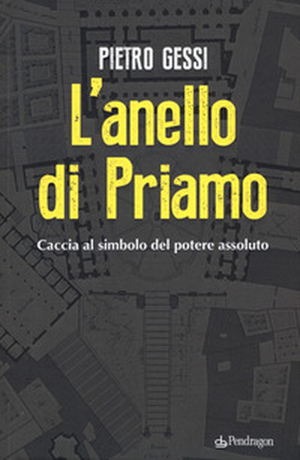 L'anello di Priamo. Caccia al simbolo del potere assoluto - Librerie.coop L'anello di Priamo. Caccia al simbolo del potere assoluto - Librerie.coop
