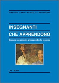 Insegnanti che apprendono. Costruire una comunità professionale che apprende - Librerie.coop