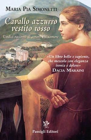 Cavallo azzurro vestito rosso. Undici racconti di amore e disamore - Librerie.coop