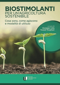 Biostimolanti per un'agricoltura sostenibile. Cosa sono, come agiscono e modalità di utilizzo - Librerie.coop