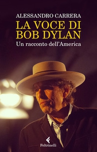 La voce di Bob Dylan. Un racconto dell'America - Librerie.coop