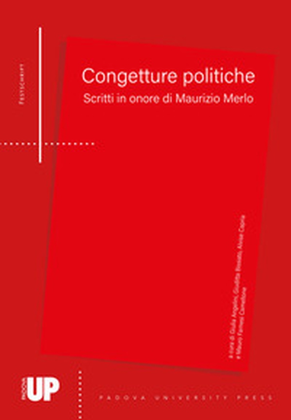 Congetture politiche. Scritti in onore di Maurizio Merlo - Librerie.coop Congetture politiche. Scritti in onore di Maurizio Merlo - Librerie.coop