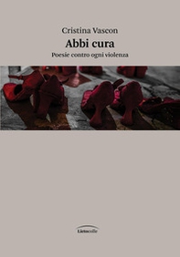 Abbi cura. Poesie contro ogni violenza - Librerie.coop