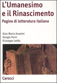 L'Umanesimo e il Rinascimento. Pagine di letteratura italiana - Librerie.coop