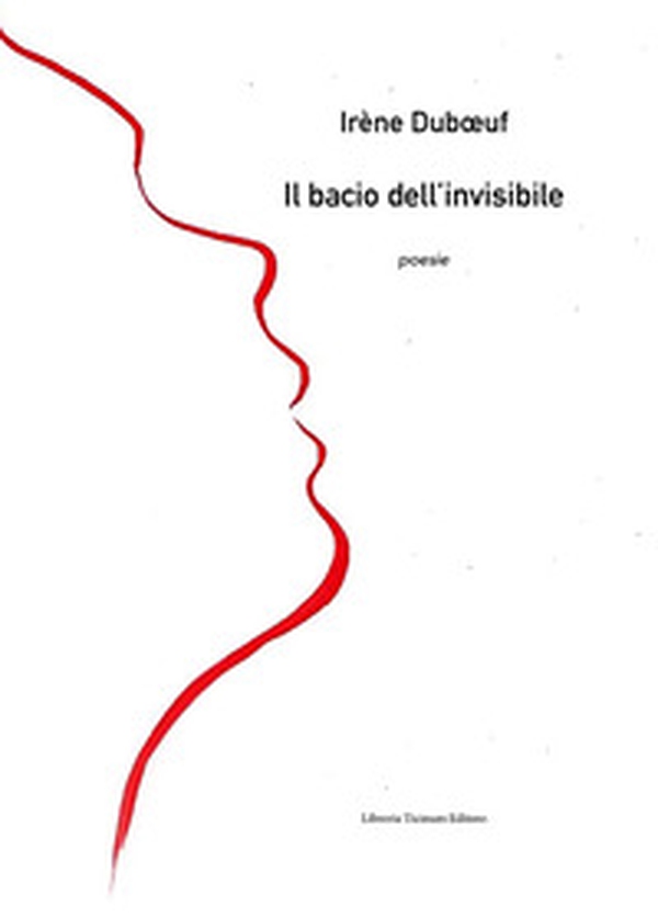 Il bacio dell'invisibile - Librerie.coop Il bacio dell'invisibile - Librerie.coop