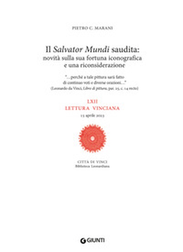 Il «Salvator Mundi» saudita: novità sulla fortuna iconografica e una riconsiderazione. LXII Lettura vinciana. 15 aprile 2023 - Librerie.coop Il «Salvator Mundi» saudita: novità sulla fortuna iconografica e una riconsiderazione. LXII Lettura vinciana. 15 aprile 2023 - Librerie.coop
