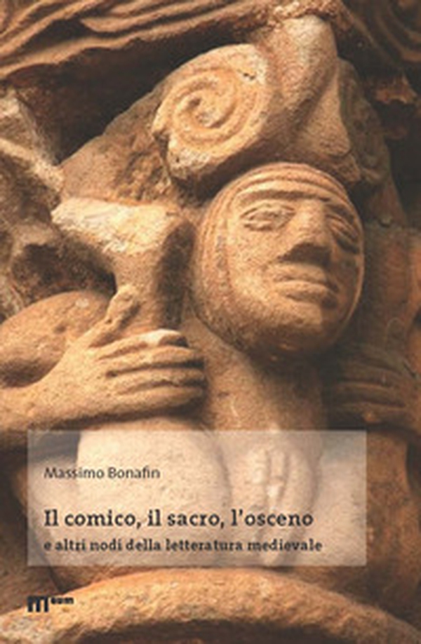 Il comico, il sacro, l'osceno e altri nodi della letteratura medievale - Librerie.coop Il comico, il sacro, l'osceno e altri nodi della letteratura medievale - Librerie.coop