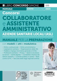 Concorsi collaboratore e assistente amministrativo Aziende Sanitarie Locali (ASL). Manuale per la preparazione con modelli di atti e modulistica - Librerie.coop Concorsi collaboratore e assistente amministrativo Aziende Sanitarie Locali (ASL). Manuale per la preparazione con modelli di atti e modulistica - Librerie.coop