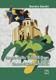 Storia della Valle di Susa e della sacra di San Michele - Librerie.coop Storia della Valle di Susa e della sacra di San Michele - Librerie.coop