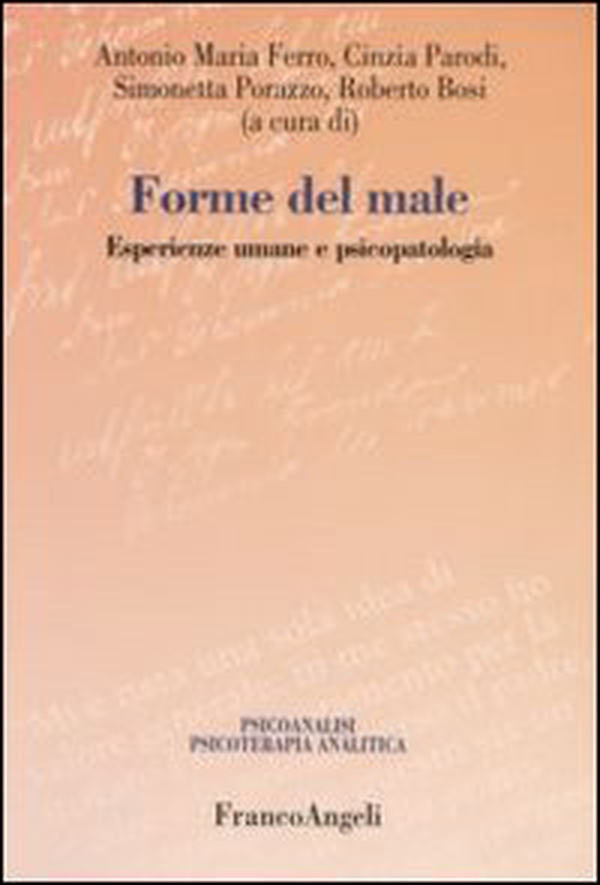 Forme del male. Esperienze umane e psicopatologia - Librerie.coop Forme del male. Esperienze umane e psicopatologia - Librerie.coop