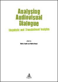 Analysing audiovisual dialogue. Linguistic and translational insights - Librerie.coop