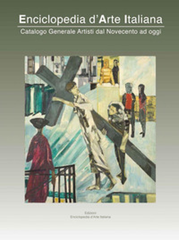 Enciclopedia d'arte italiana. Catalogo generale artisti dal Novecento ad oggi - Librerie.coop Enciclopedia d'arte italiana. Catalogo generale artisti dal Novecento ad oggi - Librerie.coop
