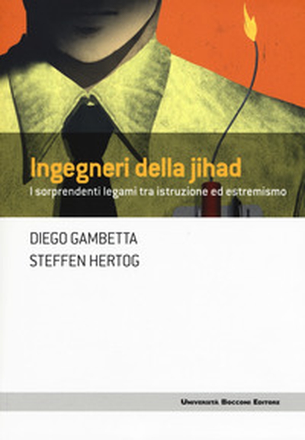 Ingegneri della Jihad. I sorprendenti legami fra istruzione ed estremismo - Librerie.coop Ingegneri della Jihad. I sorprendenti legami fra istruzione ed estremismo - Librerie.coop